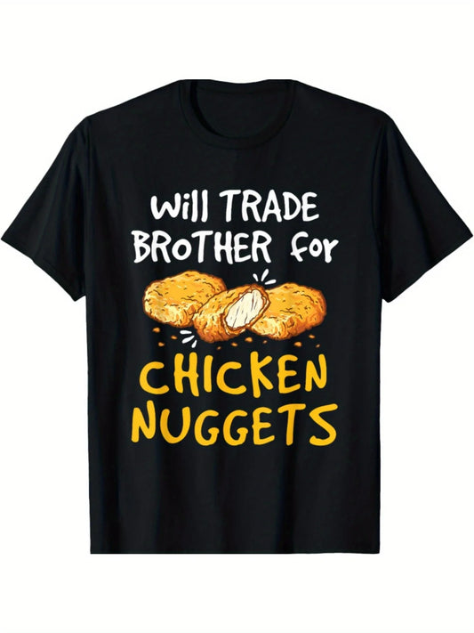 Will Trade Brother for Chicken Nuggets Funny Fast Food T-Shirt Men's Clothing, Casual Short Sleeve Crew Neck T-shirt